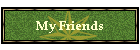 My Friends